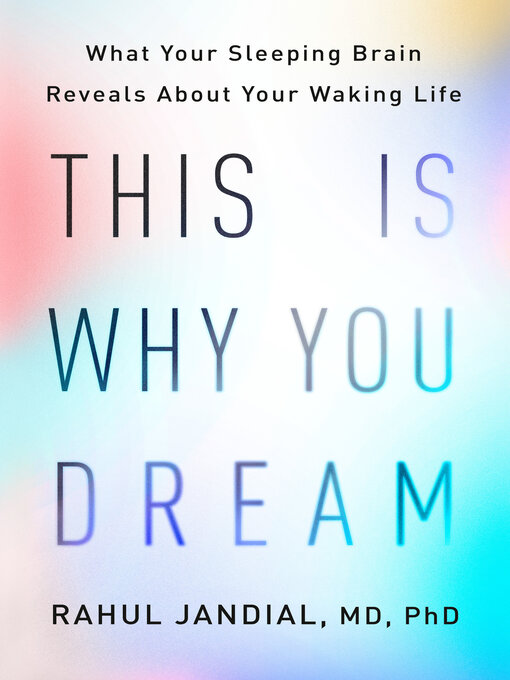 Title details for This Is Why You Dream by Rahul Jandial, MD, PhD - Available